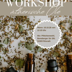 Workshop ätherische Öle & ihre Wirkungsweisen 10.10.26. 12-15 Uhr